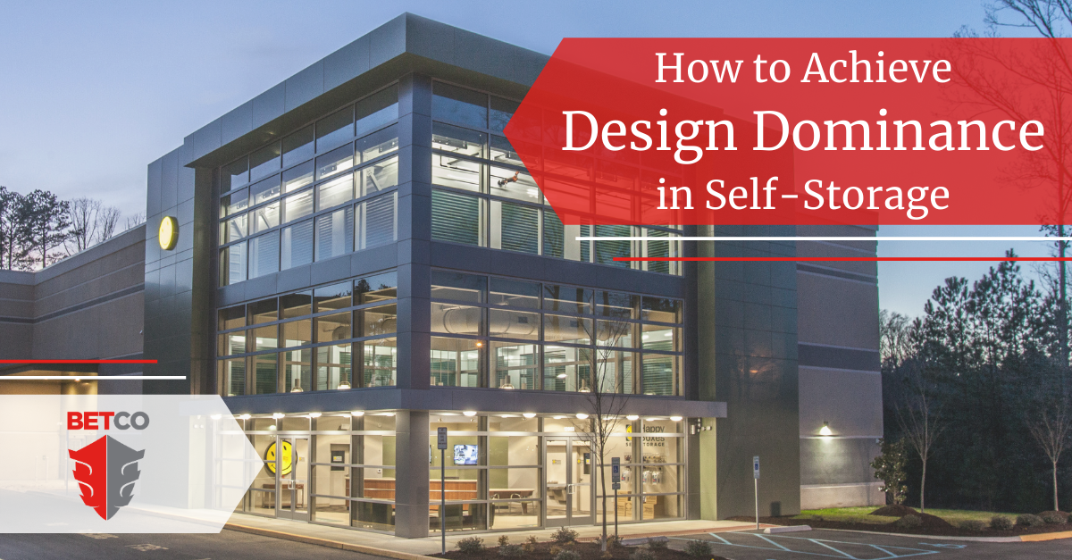 How To Achieve Design Dominance in Self-Storage