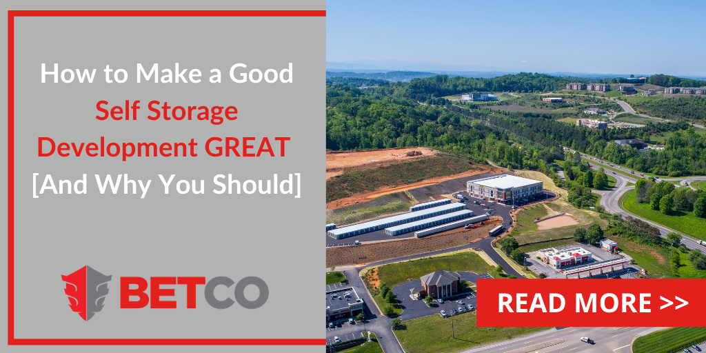 How to Make a Good Self Storage Development Great [And Why You Should]