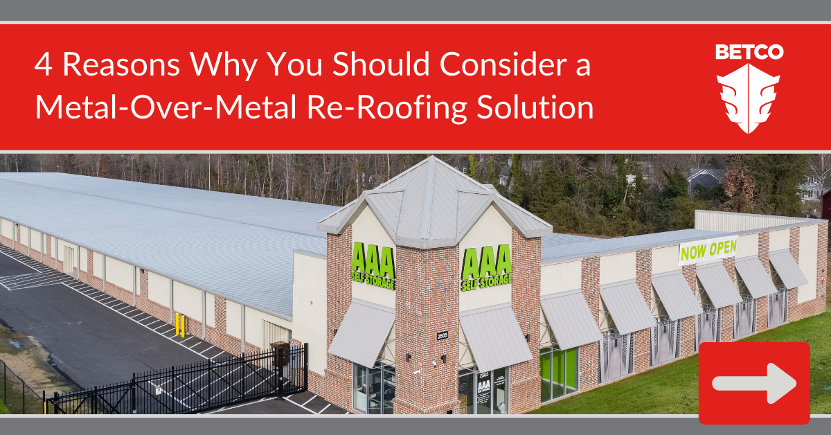 4 Reasons to Consider a Metal-Over-Metal Re-Roofing Solution
